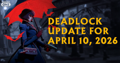 Deadlock Update for April 10, 2026 Deadlock Update for April 10, 2026