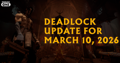 Deadlock Update for March 10, 2026 Deadlock Update for March 10, 2026